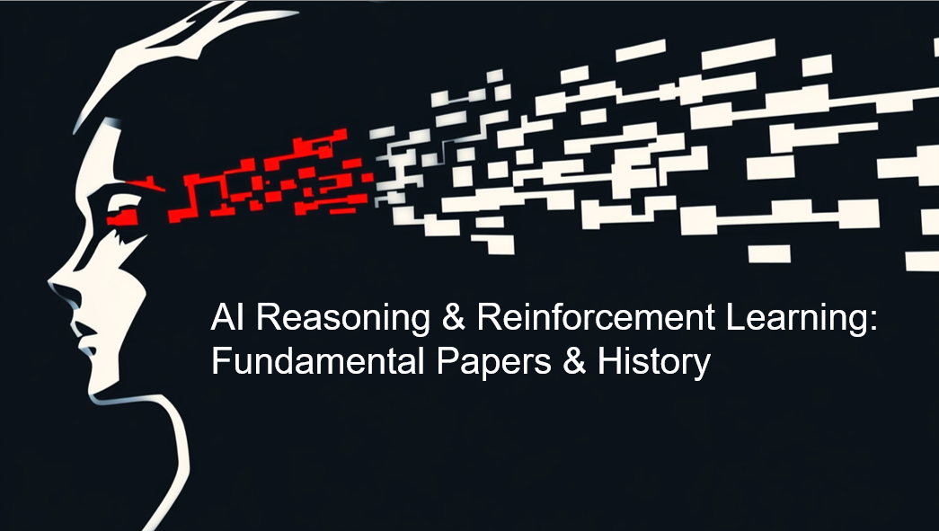 AI Reasoning & Reinforcement Learning: Fundamental Papers & History