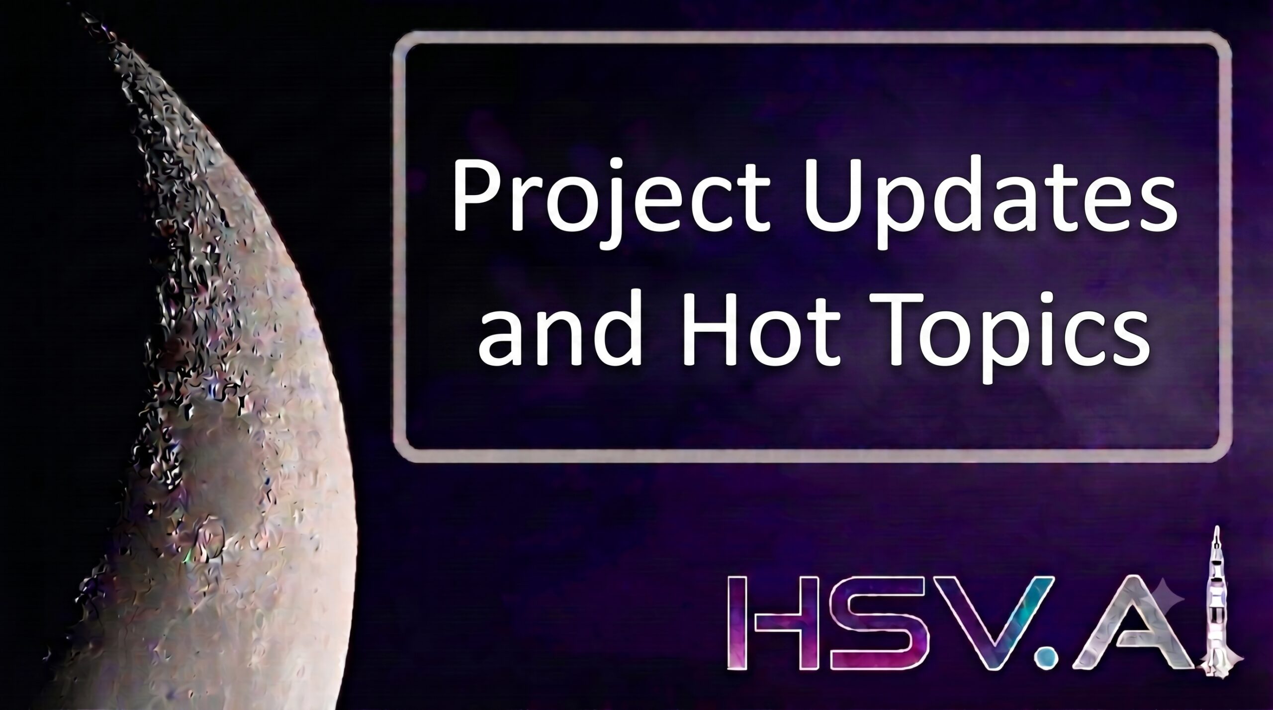 Project Updates and Hot Topics